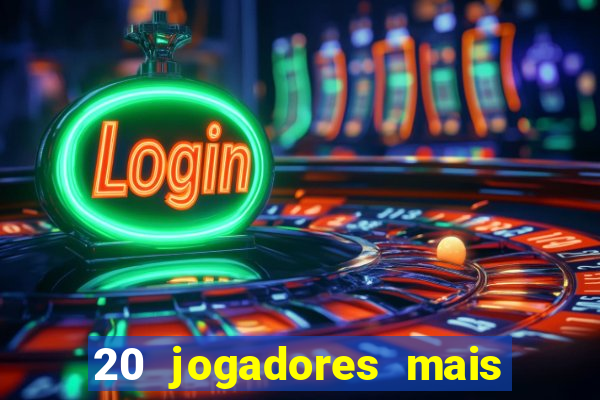 20 jogadores mais ricos do mundo